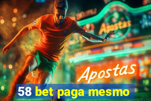 58 bet paga mesmo